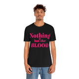 Nothing but the blood of JESUS  Short Sleeve Tee - AGAPE KINGDOM INC