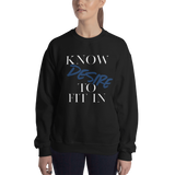 Women’s  “Know desire to fit in”Sweatshirt - AGAPE KINGDOM INC