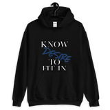 Women’s “Know desire to fit in”Hooded Sweatshirt - AGAPE KINGDOM INC
