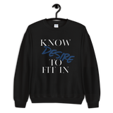 “Mens Know desire to fit in”Sweatshirt - AGAPE KINGDOM INC