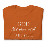 God Not done with me Short-Sleeve T-Shirt