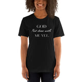 God Not done with me Short-Sleeve T-Shirt