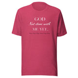 God Not done with me Short-Sleeve T-Shirt