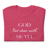 God Not done with me Short-Sleeve T-Shirt