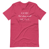God Not done with me Short-Sleeve T-Shirt