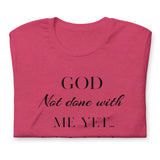 God not done with me Short-Sleeve T-Shirt - AGAPE KINGDOM INC