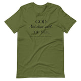 God not done with me Short-Sleeve T-Shirt - AGAPE KINGDOM INC
