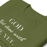 God Not done with me Short-Sleeve T-Shirt