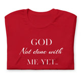 God Not done with me Short-Sleeve T-Shirt