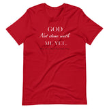 God Not done with me Short-Sleeve T-Shirt