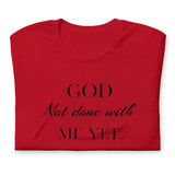 God not done with me Short-Sleeve T-Shirt - AGAPE KINGDOM INC