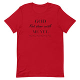 God not done with me Short-Sleeve T-Shirt - AGAPE KINGDOM INC