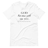 God not done with me Short-Sleeve T-Shirt - AGAPE KINGDOM INC