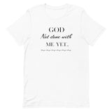 God not done with me Short-Sleeve T-Shirt - AGAPE KINGDOM INC