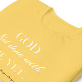 God Not done with me Short-Sleeve T-Shirt